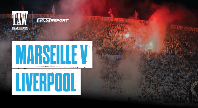Marseille v Liverpool | Euro Report
