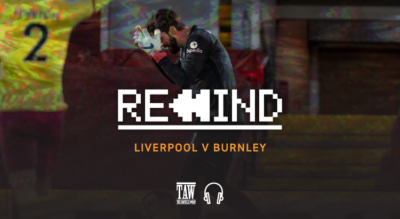 Liverpool Versus Burnley: Rewind