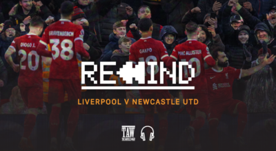 Liverpool Versus Newcastle Utd: Rewind