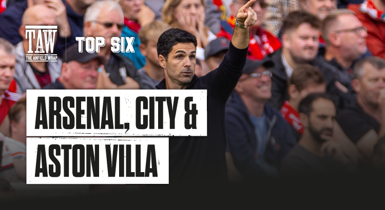 Arsenal, City & Villa | The Top Six Show