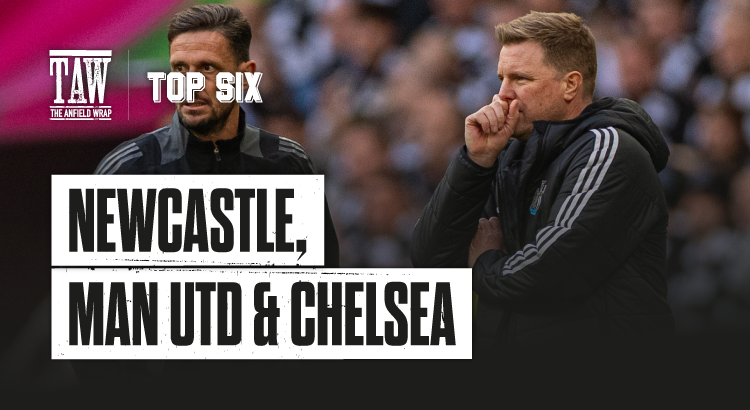Newcastle, Man United & Chelsea | The Top Six Show