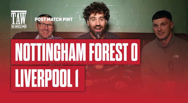 Nottingham Forest 0 Liverpool 1 | Post Match Pint
