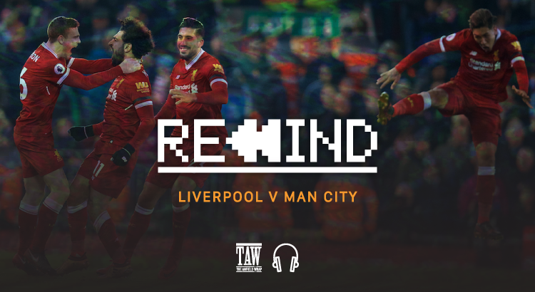 Liverpool Versus Manchester City: Rewind