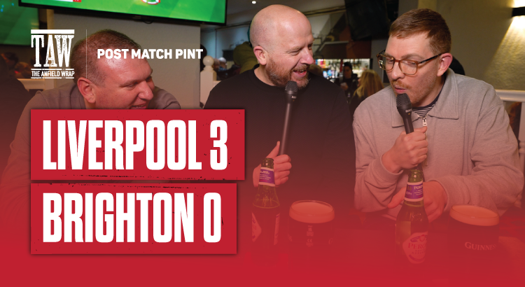 Liverpool 3 Brighton 0 | Post Match Pint