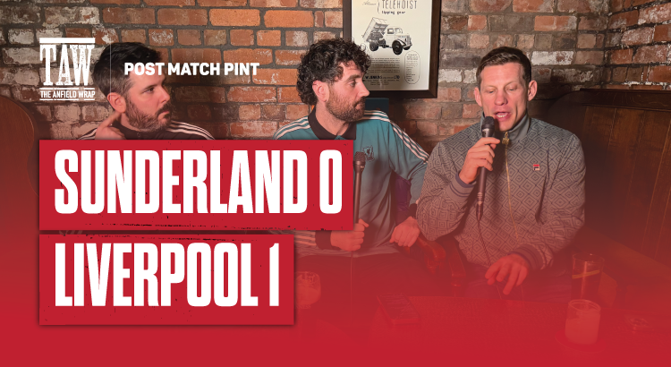 Sunderland 0 Liverpool 1 | Post Match Pint