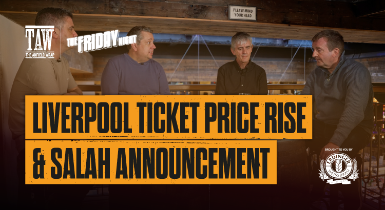 Liverpool Ticket Price Rise & Salah Leaving | The Friday Night With Erdinger