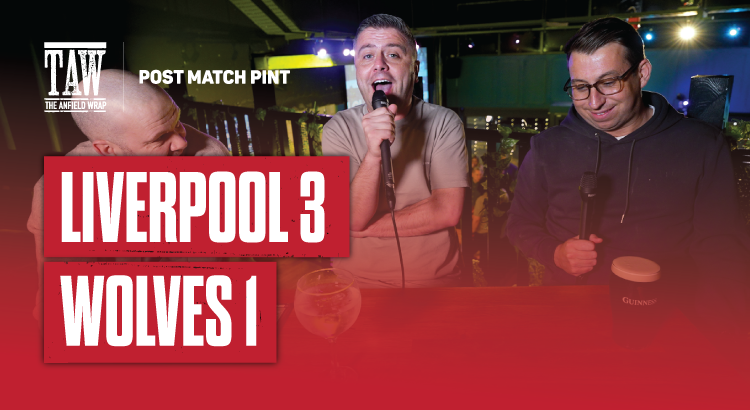 Wolves 1 Liverpool 3 | Post Match Pint