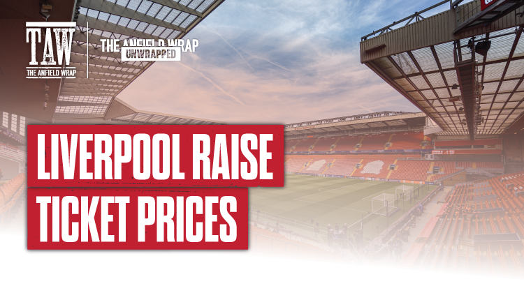 Liverpool’s Ticket Price Increase | TAW Unwrapped