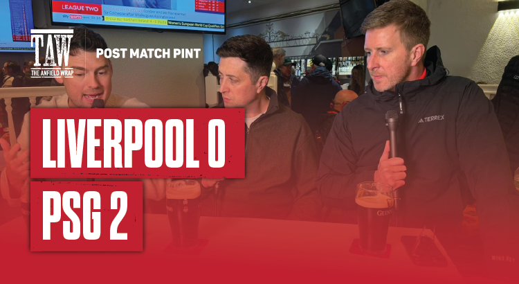 Liverpool 0 PSG 2 | Post Match Pint