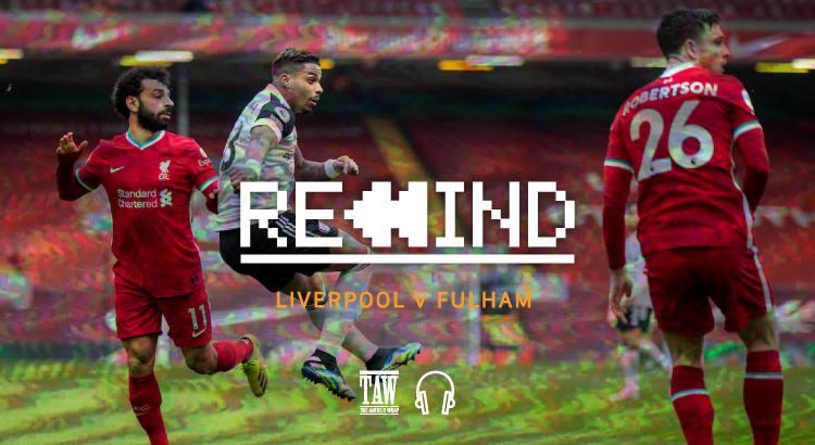 Liverpool Versus Fulham: Rewind