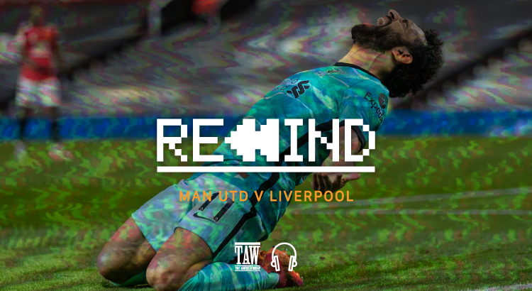 Manchester United Versus Liverpool: Rewind
