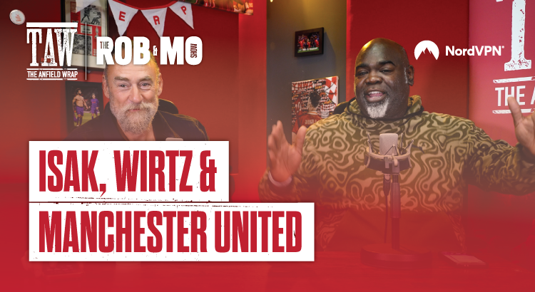 Isak, Wirtz & Man United | The Rob & Mo Show