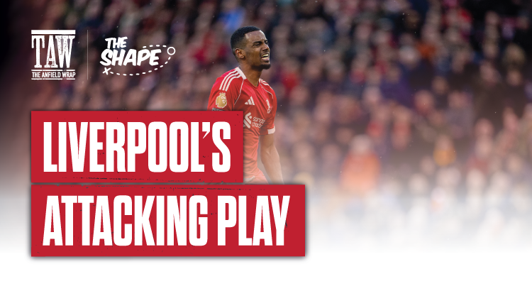 Liverpool’s Attacking Play | The Shape
