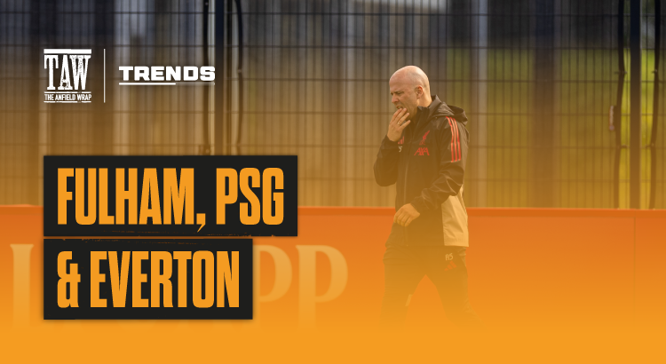 Fulham, PSG & Everton: The Trends
