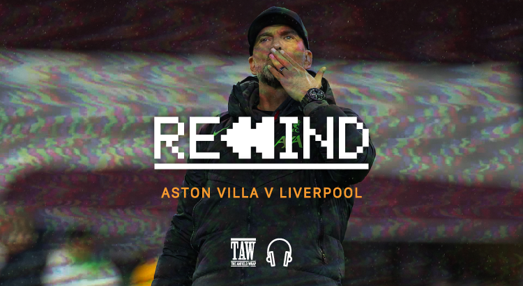 Aston Villa Versus Liverpool: Rewind