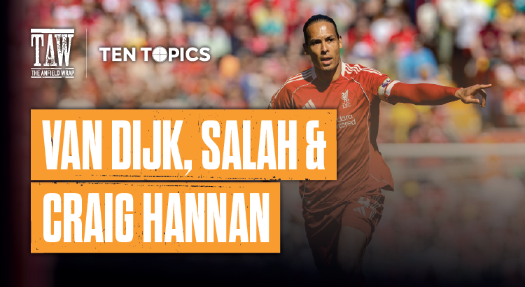 Van Dijk, Mo Salah & Craig Hannan | 10 Topics 10 Minutes