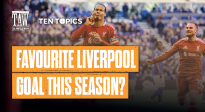 Favourite Liverpool Goal Of The Season | 10 Topics 10 Minutes