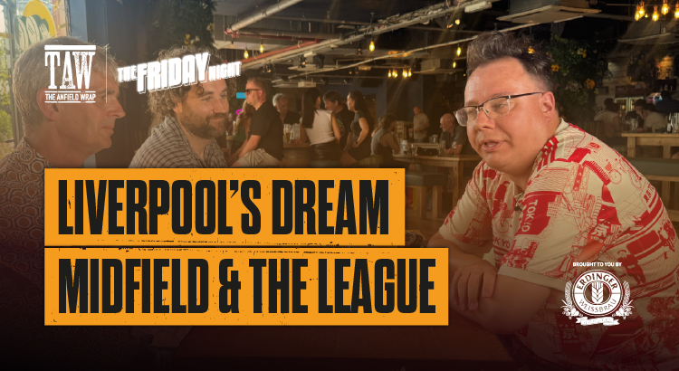 Liverpool’s Dream Midfield & The League | The Friday Night With Erdinger