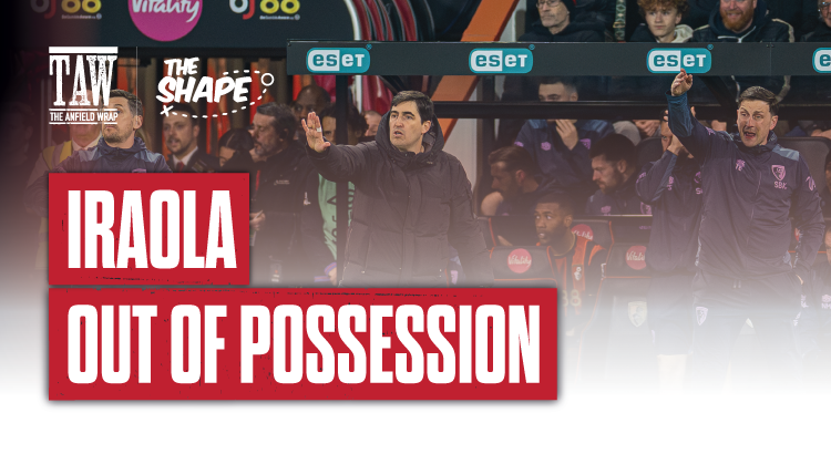 Iraola Out Of Possession | The Shape