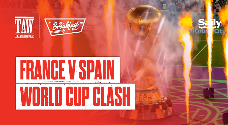 France v Spain World Cup Clash | Breakfast Wrap LIVE