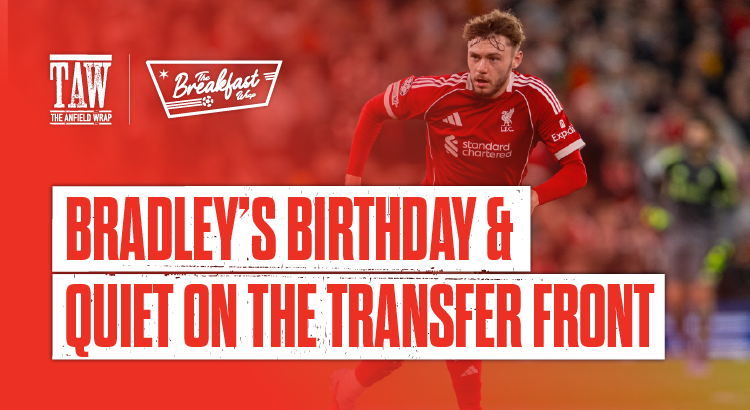Bradley’s Birthday & Quiet On The Transfer Front | The Breakfast Wrap LIVE