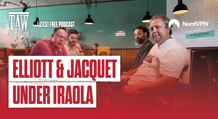 Elliot & Jacquet Under Iraola | The Anfield Wrap