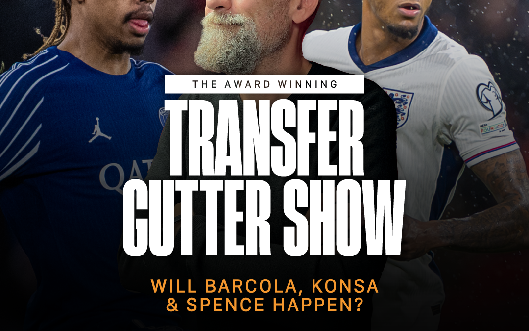 Will Barcola, Konsa & Spence Happen? | The Gutter