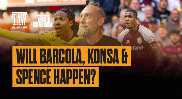 Will Barcola, Konsa and Spence Happen? | The Gutter