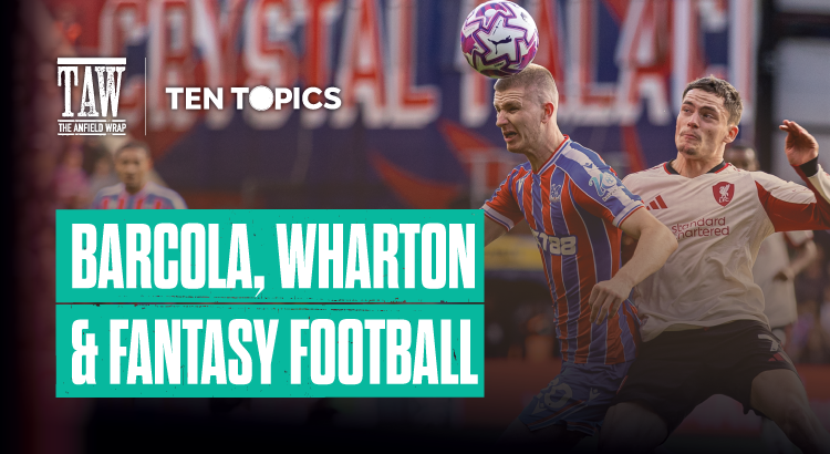 Barcola, Wharton & Fantasy Football | 10 Topics 10 Minutes