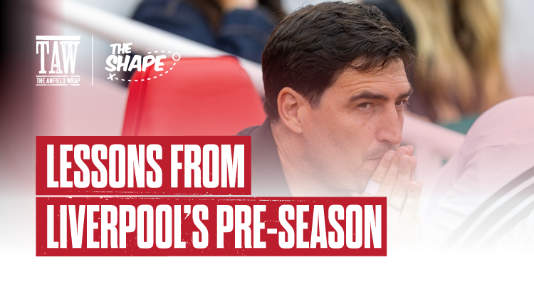 Lessons From Liverpool’s Pre-Season | The Shape