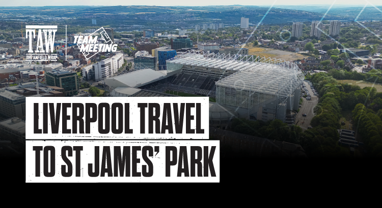 Liverpool Travel To St James’ Park | The Team Meeting