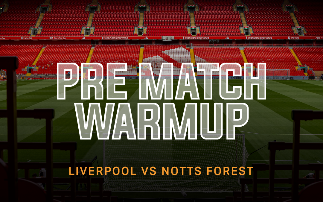 Liverpool vs Nottingham Forest | Pre Match Warm Up