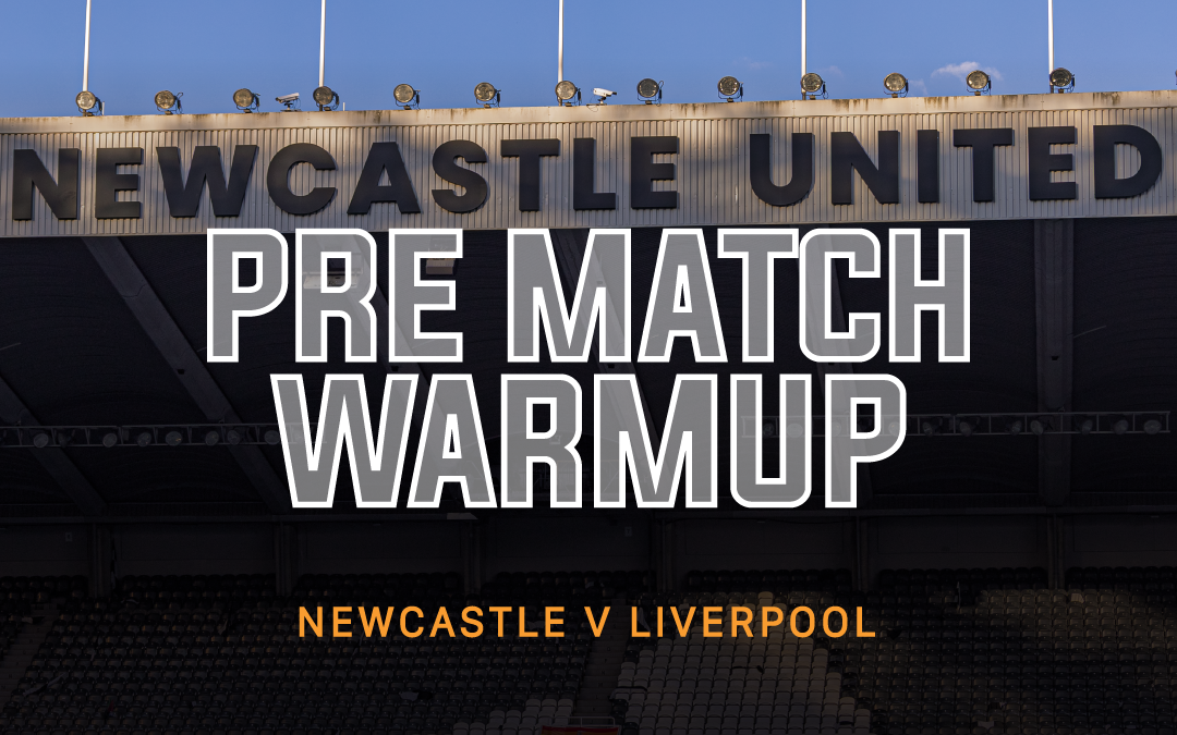 Newcastle v Liverpool | Pre Match Warm Up