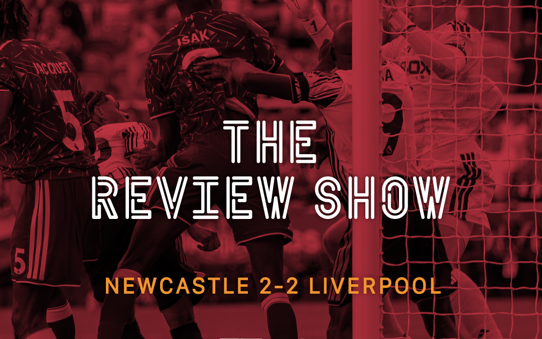 Newcastle 2-2 Liverpool | The Review