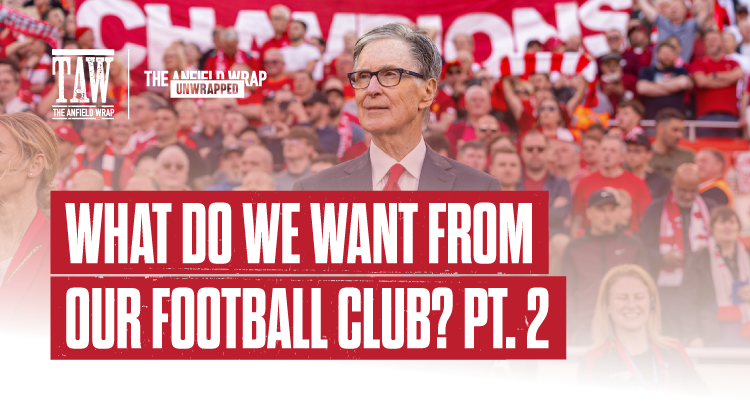 What Do We Want From Our Club? Part Two | TAW Unwrapped