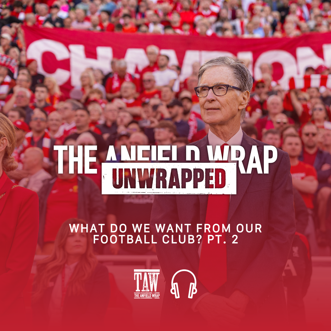 What Do We Want From Our Club? Part Two | TAW Unwrapped