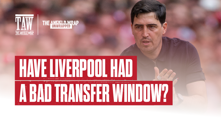 Looking at Liverpool’s Transfer Window | TAW Unwrapped
