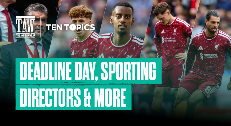 Deadline Day, Sporting Directors & More | 10 Topics 10 Minutes