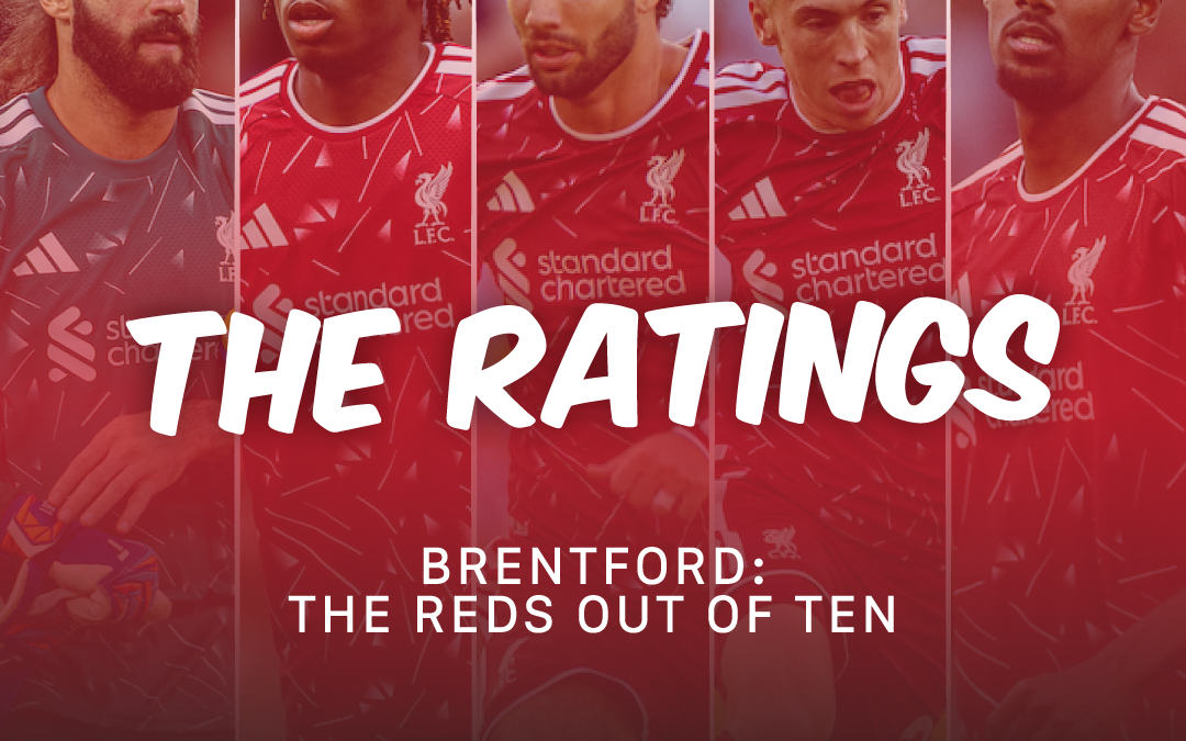 Brentford 1-2 Liverpool | The Ratings