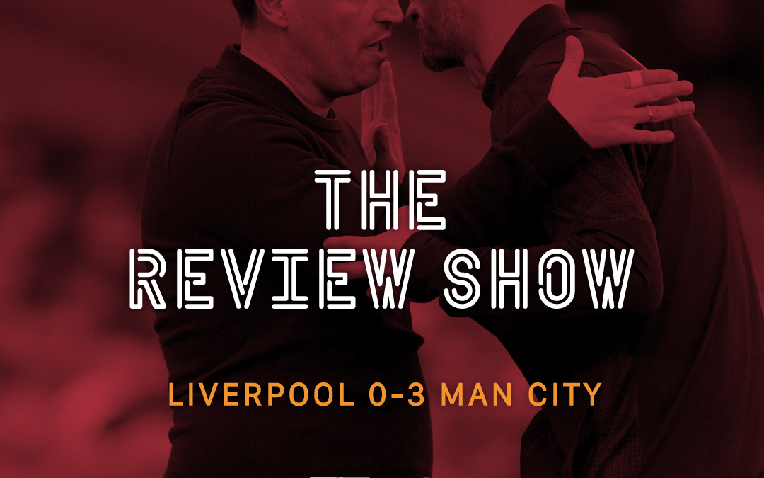Liverpool 0-3 Manchester City | The Review