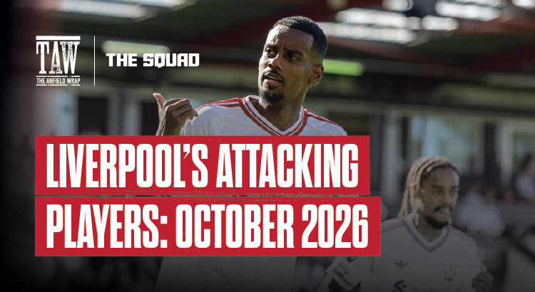 Liverpool FC Attacking Players: October 2026 | The Squad