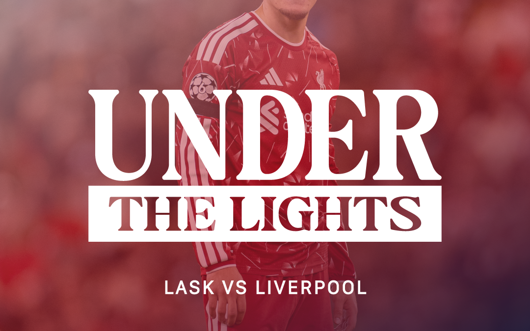 LASK v Liverpool | Under The Lights